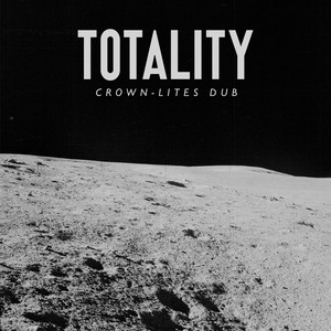 Totality (Crown-Lites Dub)