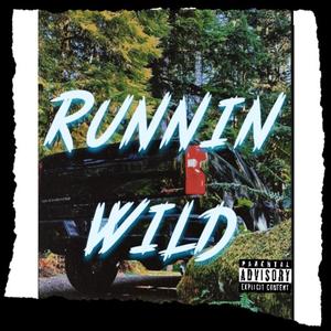 Runnin Wild (feat. Lako) (Explicit)