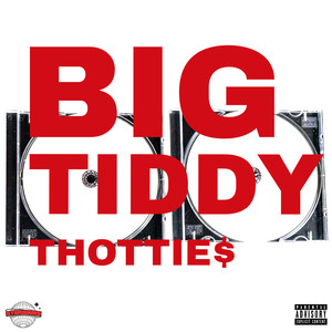 Big Tiddy Thottie$ (Explicit)