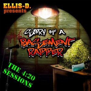 Story of a Basement Rapper: The 4:20 Sessions