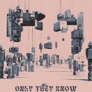 Only They Know