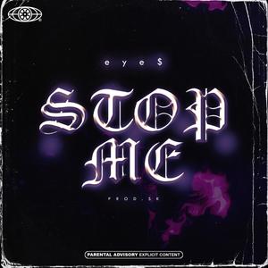 Stop Me (Explicit)