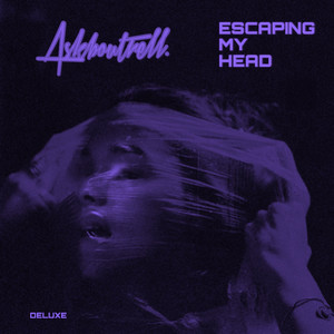 Escaping My Head (Deluxe) [Explicit]