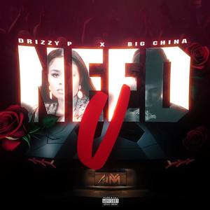 Need U (feat. Big China) (Explicit)