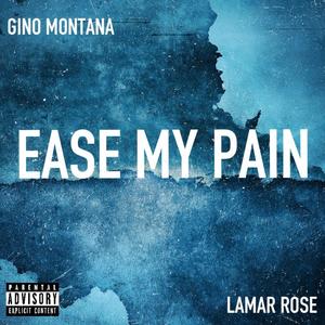 Ease My Pain (feat. Lamar Rose) (Explicit)