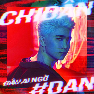 Chi Dân - Đâu Ai Ngờ (#DAN)