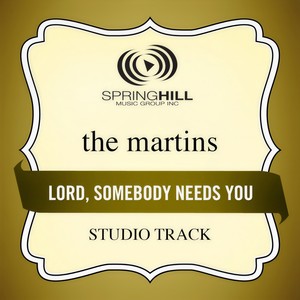 Lord, Somebody Needs You (Studio Track Without Background Vocals)
