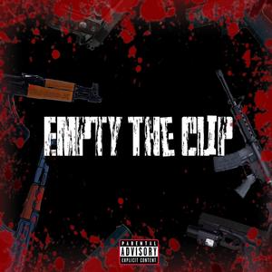 Empty The Clip (feat. ViX! & yvng preet) [Explicit]