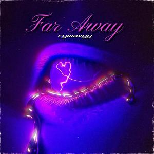 Far Away (Explicit)