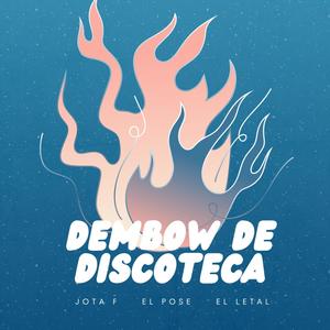 DEMBOW DE DISCOTECA (feat. El pose & El letal)