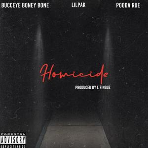 Homicide (feat. Bucceye Boney Bone & Pooda rue) [Explicit]