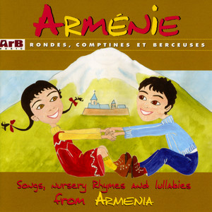 Arménie: Rondes, comptines et berceuses