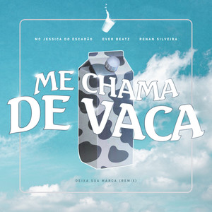 Me Chama de Vaca (Deixa Sua Marca) (Remix) [Explicit]