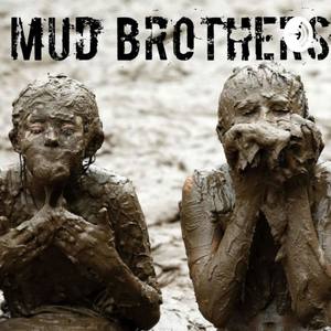 Mud Brotherz (Explicit)