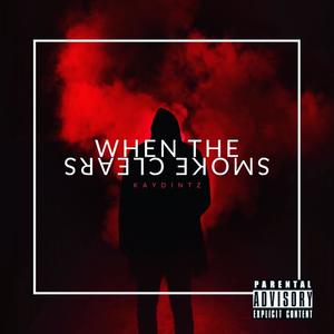 When The Smoke Clears (Explicit)
