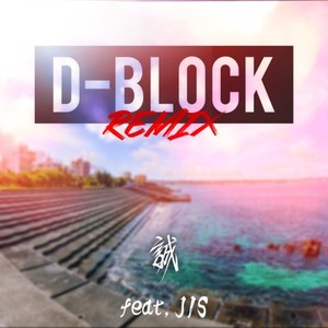 D-BLOCK(feat. JIS) (Remix)