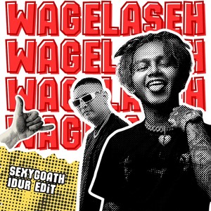 WAGELASEH Idur Edit (Explicit)
