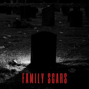 Family Scars (Explicit)