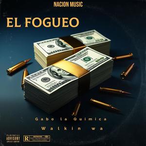 El Fogueo (feat. Walkin Wa & Gabo la Quimica)