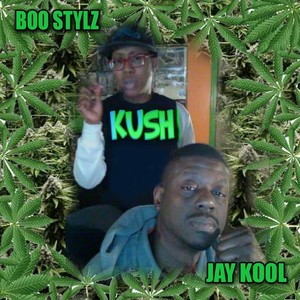 Kush(feat. Boo Stylz) (Explicit)