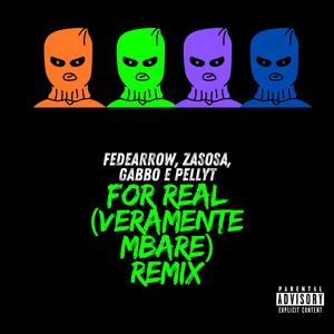 FOR REAL VERAMENTE MBARE (feat. Zasosa, Gabbo & Pellyt) [REMIX] [Explicit]