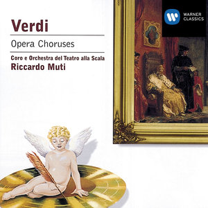 Verdi: Opera Choruses (威尔第：歌剧大合唱精华集)