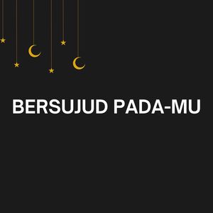 Bersujud Pada-Mu