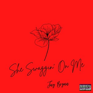 She Swaggin' on Me (Explicit)