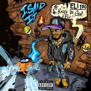 I Said It (feat. Flo The Legend & Ralph Da God) [Explicit]