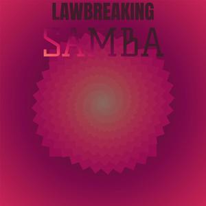 Lawbreaking Samba