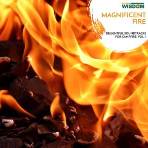Magnificent Fire - Delightful Soundtracks for Campfire, Vol. 1