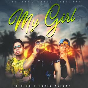 My Girl(feat. JB, BN, Latin Palace)