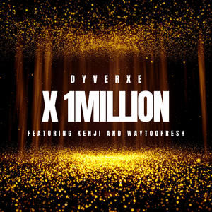 x1Million (feat. Kenji & waytoofresh) [Explicit]