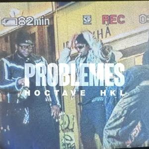 PROBLÈMES (feat. HKL) (Explicit)