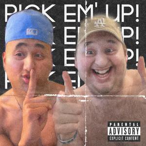 Pick Em' Up! (feat. WHYL) [Explicit]