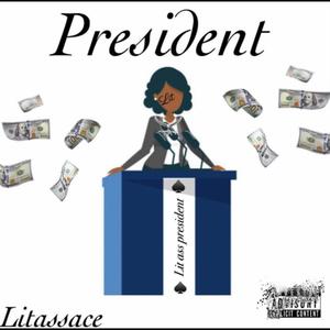 Litassace President (feat. Litassace) [Explicit]