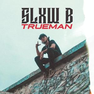 Trueman (feat. Slxw B.)