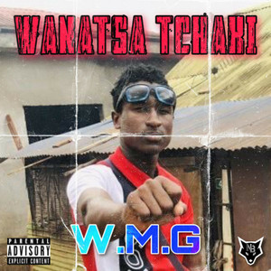 Wanatsa Tchaki (Explicit)