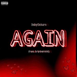 AGAIN (feat. Dripthakiddd) [Explicit]