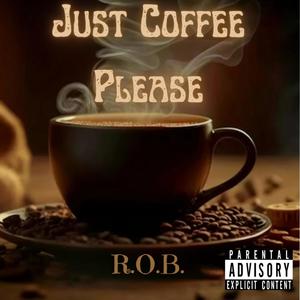 Just Coffee Please (Explicit)