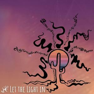 Let the Light In (feat. Marissa Zechinato, Cy Paul Fontenot, Ben Holt, Derek Hoki, Benny Beyer, Taylor Bungard & Ethan Mould)