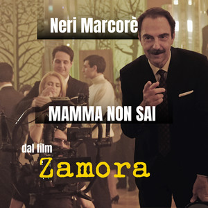 Mamma Non Sai (dal film “Zamora”)