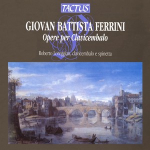 FERRINI, G.B.: Keyboard Music (Loreggian)