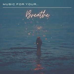 Music for Your... Breathe