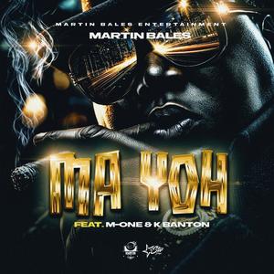 Ma Yoh (feat. M-One & K Banton) (Explicit)