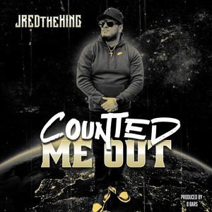 Counted Me Out (Explicit)