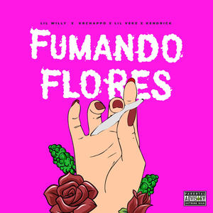 FUMANDO FLORES (feat. Lil Vekz, Kbchappo & Kendrickhz)