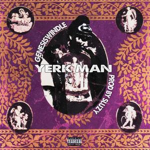 YERK MAN (Explicit)