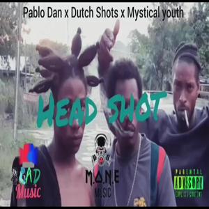 Head Shot (feat. Pablo Dan & Dutch Shots) (Explicit)