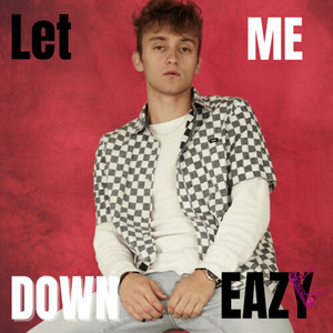 Let Me Down Eazy (Explicit)